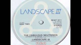 Landscape III --  The Fabulous Neutrinos (Extended) - 1983