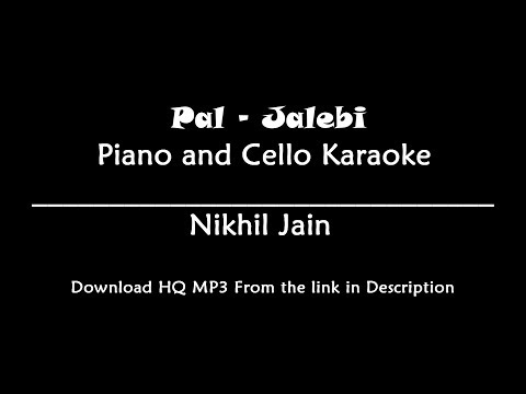 Pal - Jalebi | KARAOKE | Piano And Cello