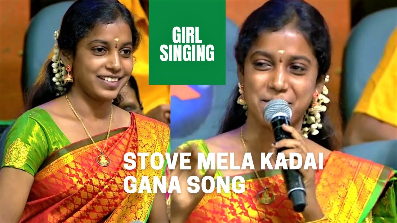 Girl Singing Stove Mela Kadai Gana Song Tamil