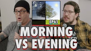 Morning vs Evening | Sal Vulcano and Joe DeRosa are Taste Buds  |  EP 61