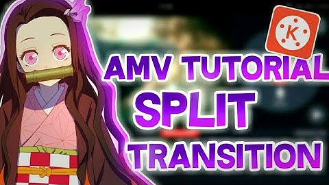 Tutorial Split Transition / Belah tengah di android AMV Tutorial | Kinemaster