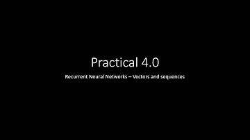 Practical 4.0 – RNN, vectors and sequences