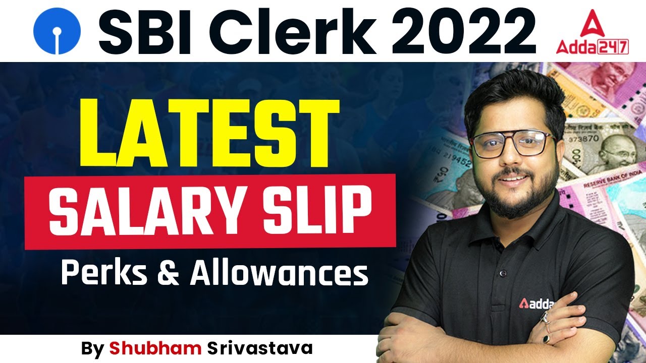 SBI Clerk Salary 2022 SBI Clerk Latest Salary Slip Perks And SBI Clerk Salary 2022 SBI Clerk Latest Salary Slip Perks And