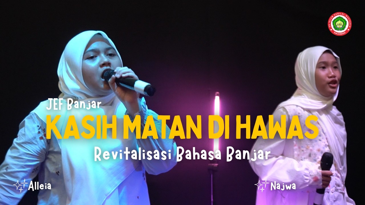 KASIH MATAN DI HAWAS JEF BANJAR (COVER ALLEIA NAJWA) | REVITALISASI BAHASA BANJAR
