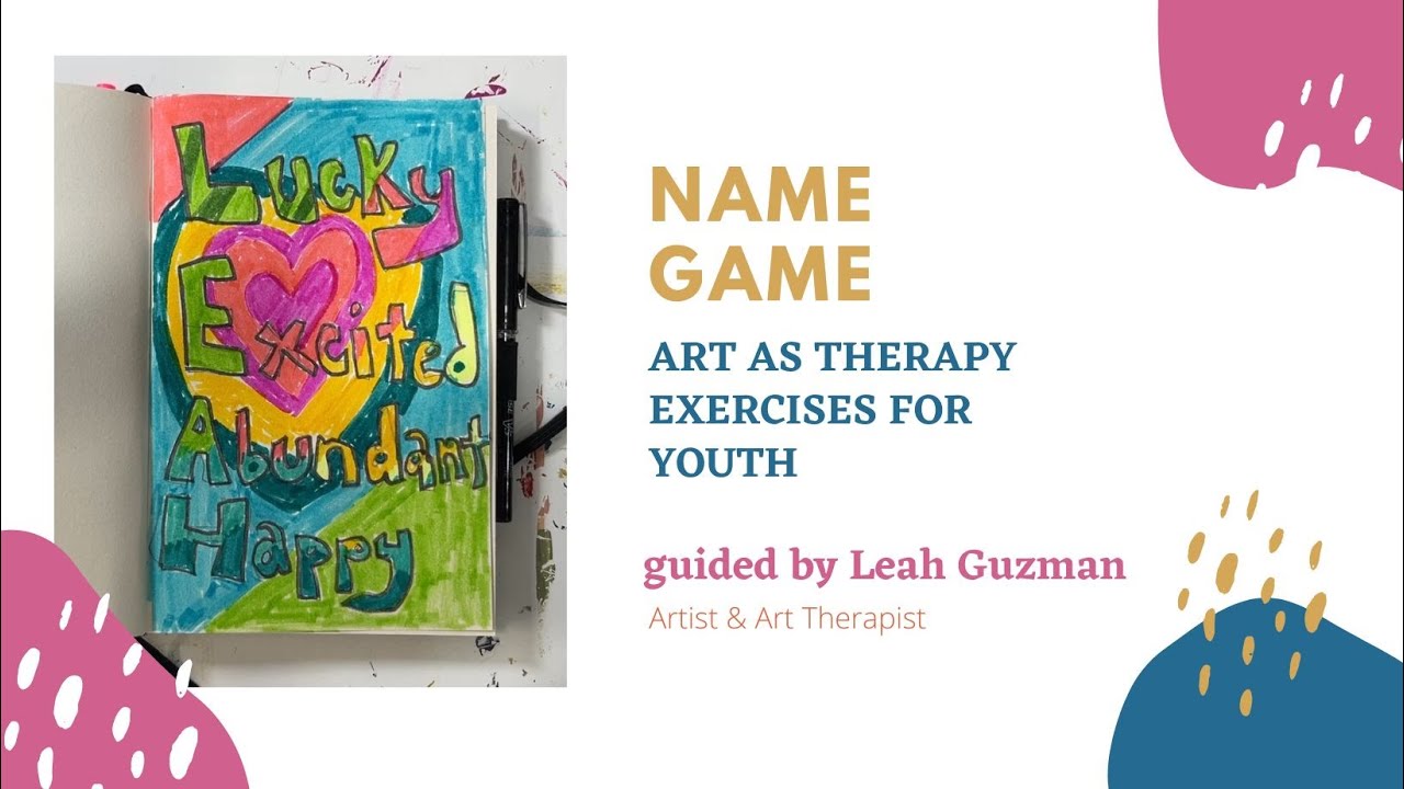 art-as-therapy-name-game-with-leah-guzman-youtube