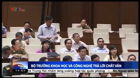 Bộ Trưởng Khoa Học Công Nghệ Trả Lời Chất Vấn Quốc Hội