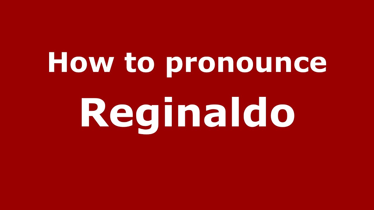 Как произносится Reginaldo (бразильский португальский/Бразилия) - PronounceNames.com
