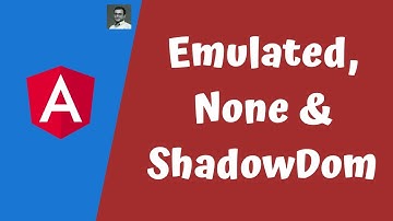 24. Understand View Encapsulation in Angular. Difference between Emulated, None, and Shadow Dom.