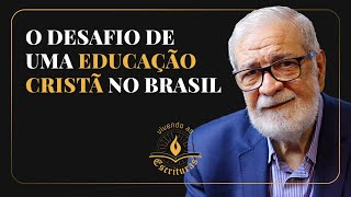 O Desafio de uma Educação Cristã no Brasil - Augustus Nicodemus | #VivendoAsEscrituras