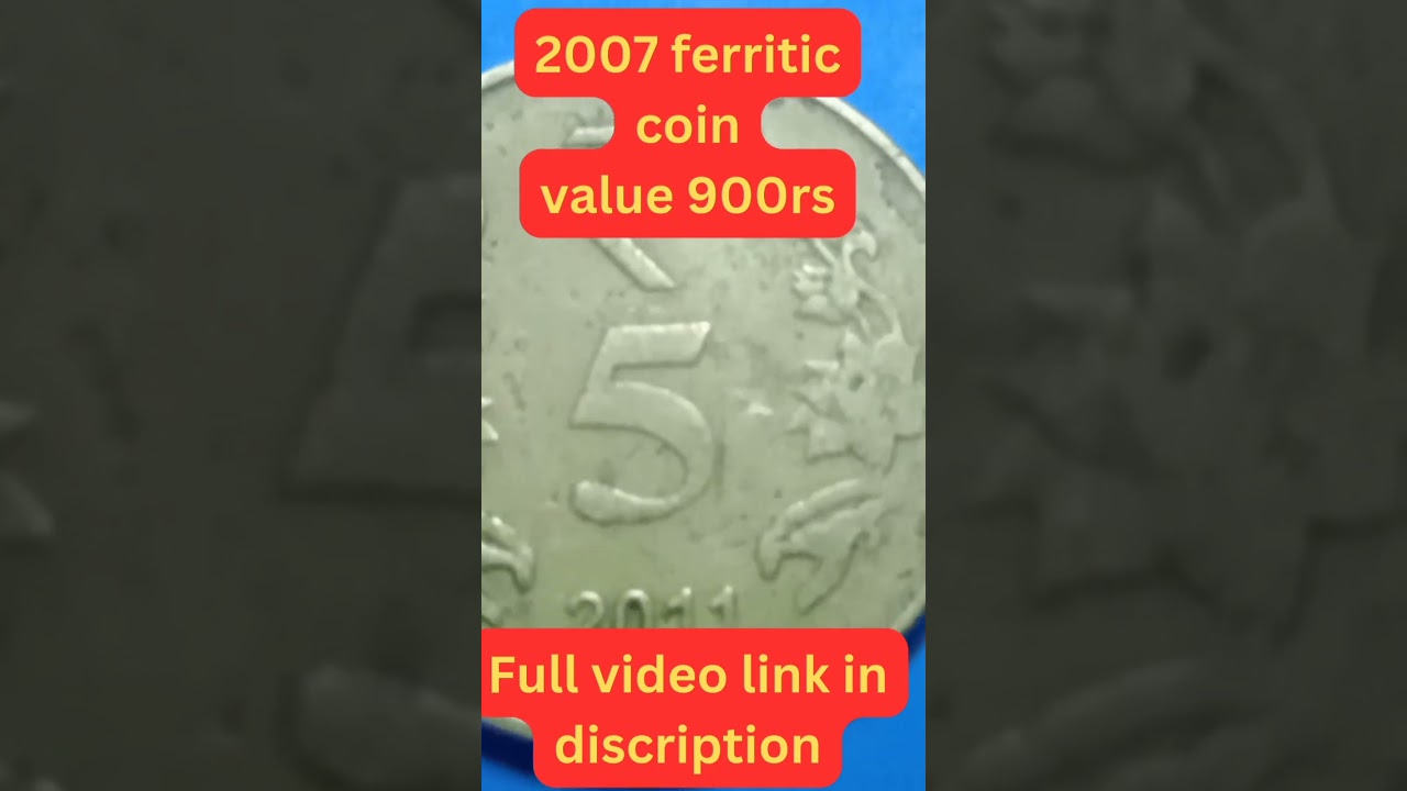 2011 ! 2019 ! Noida mint! ! Rare Coins! ! 2007  ! Ferritic Coin!