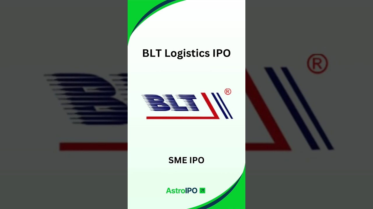 BLT Logistics IPO: Complete Details in 60 Seconds | AstroIPO
