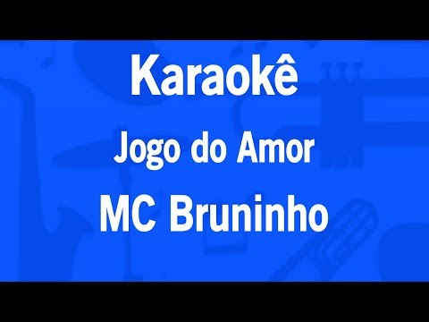 Video thumbnail for Karaokê Jogo do Amor - MC Bruninho