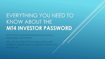 MT4 Investor Password: Everything you need to know about