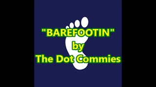 DOT COMMIES - BAREFOOTIN'  Live @  ST  IGNATIUS 10-8-06 - BCR (Bayou City Rockers)
