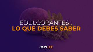 Edulcorantes Lo Que Debes Saber Omnilife Explica