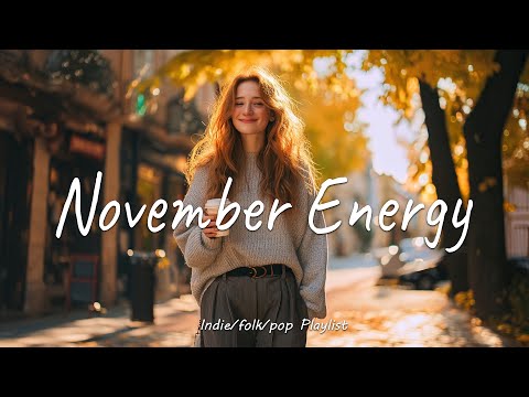 November Energy 🍰 Morning energy to start your day | An Indie/Pop/Folk/Acoustic Playlist