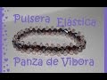Pulsera Elástica #1 - Panza de víbora - Tutorial - DIY