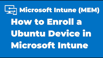 91. How to Enroll Ubuntu in Microsoft Intune