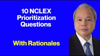 10 NCLEX Prioritization Questions With Rationales