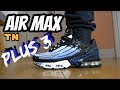 HAN VUELTO ! AIR MAX PLUS 3 REVIEW & ON FEET