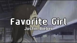 Favorite Girl - Justin Bieber (slowed reverb)
