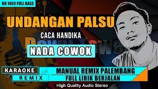 UNDANGAN PALSU - CACA HANDIKA KARAOKE REMIX PALEMBANG