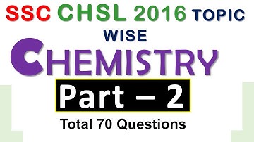 SSC CHSL 2016 Chemistry Part -2 | Expected MCQ for SSC CHSL/CGL/ MTS / CPO/BPSC/JPSC/UPSC/UPPSC Exam