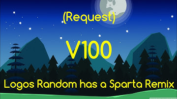 (Request) Logos Random has a Sparta Remix V100