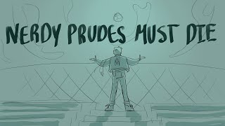 IM NOT A LOSER  Nerdy Prudes Must Die Animatic