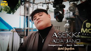 Asekki Ada Janci - Awal Saputra || Cipta.Anci Laricci ( Live Cover )