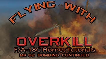 Flying DCS World with OverKill: F/A-18C Hornet - MK82 Bombing CCRP