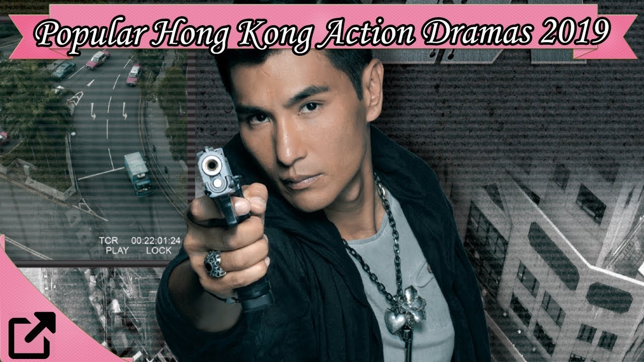 Top 10 Popular Hong Kong Action Dramas 2019 - Youtube