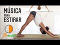 🎵 MUSICA para ESTIRAR [30 min🕒] ➦[CALENTAMIENTO / ESTIRAMIENTOS] Elongar después de hacer EJERCICIO!