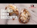 Chared Onion Bruschetta | Everyday Gourmet S6 E5