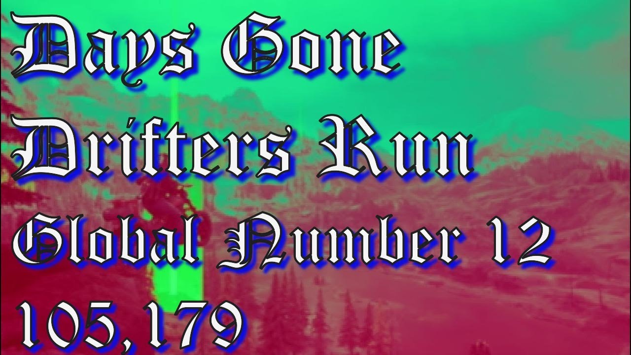 Days Gone - Drifters Run - Global Number 12 - 105k - YouTube