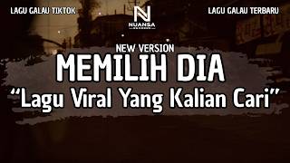 Download lagu LAGU GALAU VIRAL TERBARU | 'MEMILIH DIA' NEW VERSION (LIRIK VIDEO 2026)