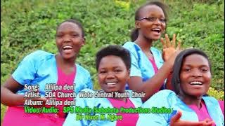 ALILIPA DENI - Wote central SDA youth choir