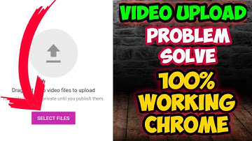 How to solve Youtube video upload problem 2020 | Chrome browser video uploading problem |