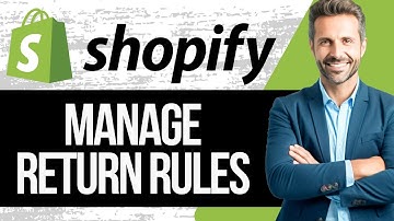 How to Set Up and Manage Return Rules and Policies in Shopify