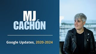 Webinar con MJ Cachón: Google Updates, 20202024 | Raiola Networks