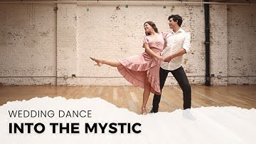"INTO THE MYSTIC" BY VAN MORRISON | WEDDING FIRST DANCE | ONLINE TUTORIAL AVAILABLE👇🏼