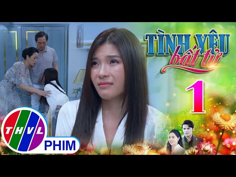 TÌNH YÊU BẤT TỬ - TẬP 1[2]: Linh muốn MƯỢN TAY CỦA PHỤ HUYNH để cướp Lâm trở về