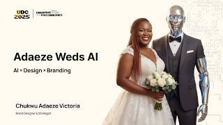 CHUKWU ADAEZE : AI x Design x Branding : Untitled Designers Conf 2025