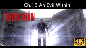 The Evil Within - Ch.15 (4K - Walkthrough - No Commentary)