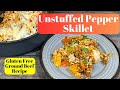 UNSTUFFED PEPPER SKILLET | Easy Gluten Free Ground Beef Recipe