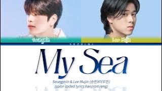 Stray Kids SEUNGMIN & Lee Mujin 'My Sea' Color Coded Lyrics (Han/Rom/Eng)