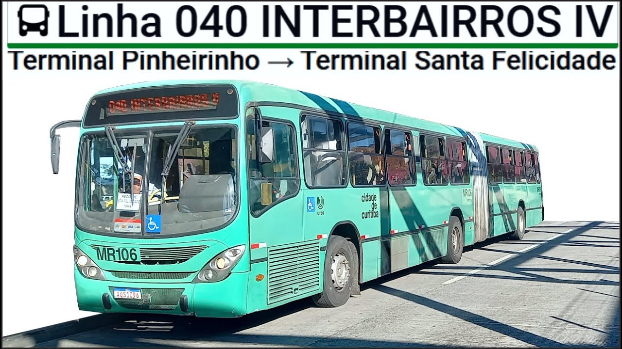 Curitiba PR - Linha 040 INTERBAIRROS IV - Terminal Pinheirinho → Terminal Santa Felicidade