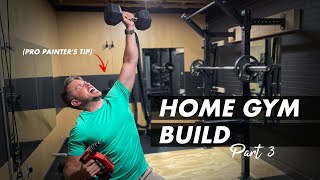 Home Gym Build  Part 3 (FINALLY!!!)