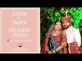WEDDING TEASER | AYUSH & TANYA | ARPAN WEDDING PHOTOGRAPHY