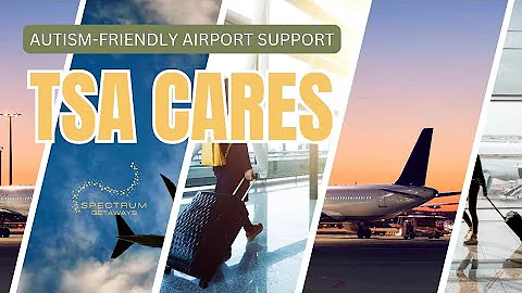TSA Cares: How to Make Airport Security Easier for Autistic Travelers
